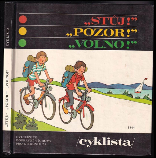 Stůj! Pozor! Volno! : Cvičebnice dopravní výchovy pro 4. roč. ZŠ - cyklista