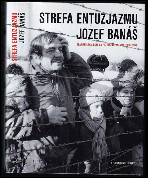 Strefa entuzjazmu : dramatyczna historia przyjaźni i miłości 1968-2008