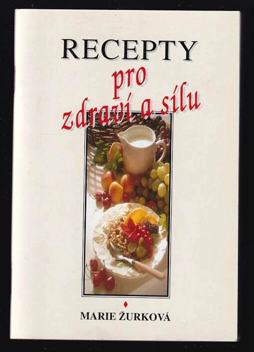 Recepty pro zdraví a sílu /