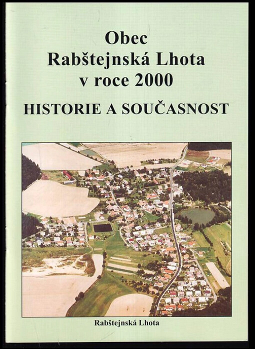 Obec Rabštejnská Lhota v roce 2000 : historie a současnost