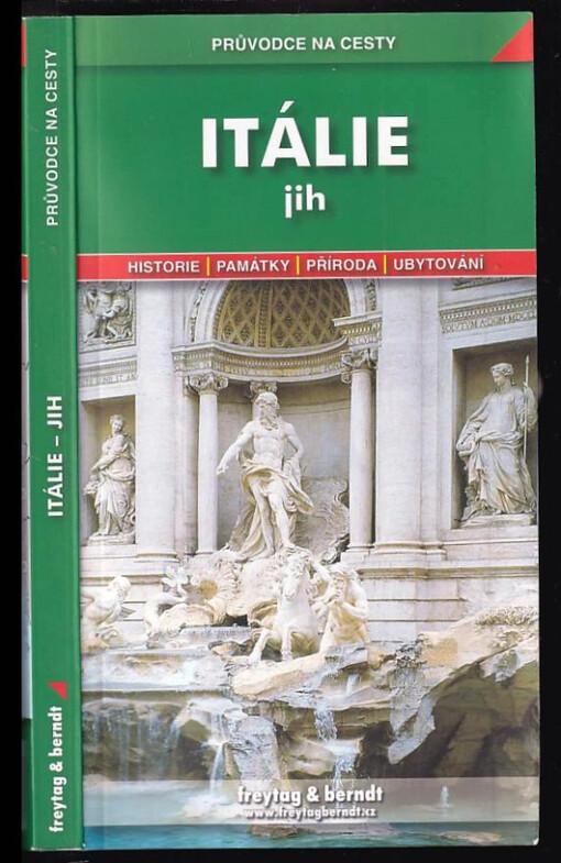 Itálie - jih : podrobné a přehledné informace o historii, kultuře, přírodě a turistickém zázemí jižní Itálie