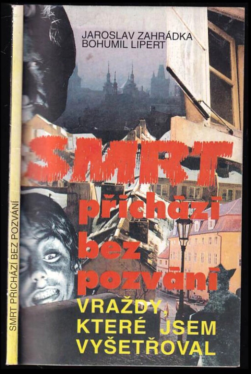 Smrt přichází bez pozvání : vraždy, které jsem vyšetřoval