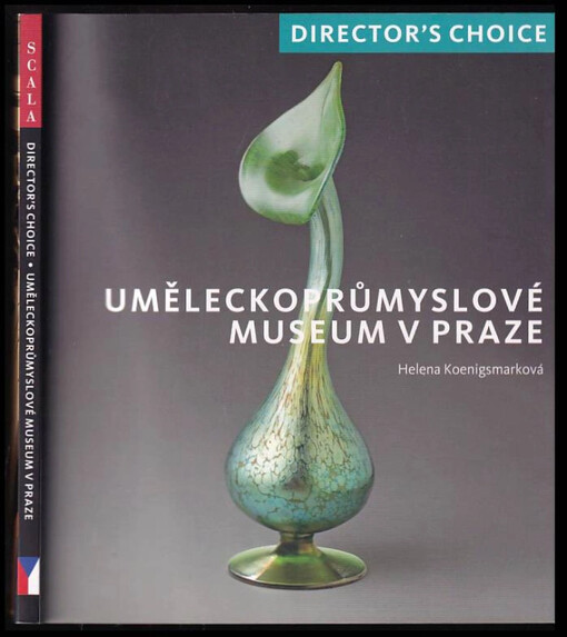 Uměleckoprůmyslové museum v Praze : director's choice