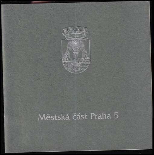 Městská část Praha 5 : Prague 5 = Der Stadtbezirk Prag 5