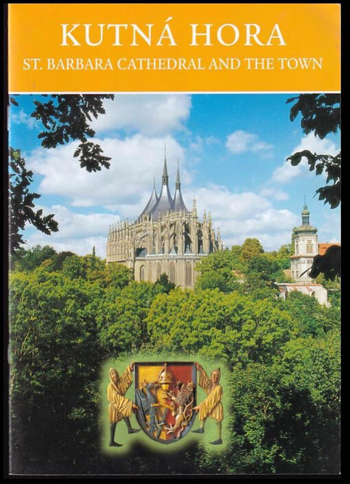Kutná Hora : St. Barbara Cathedral and the town