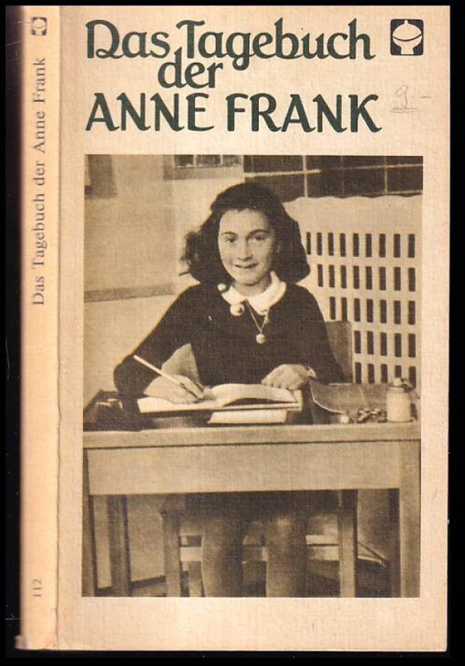 Das Tagebuch der Anne Frank : 14. Juni 1942 bis 1. August 1944