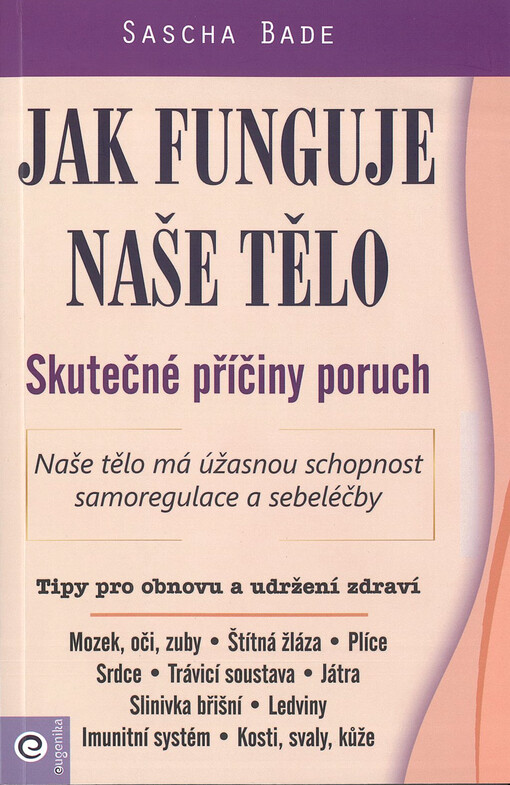 Jak funguje naše tělo : skutečné příčiny poruch