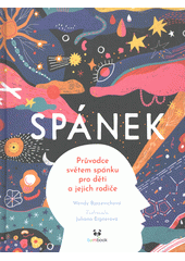Spánek : průvodce světem spánku pro děti a jejich rodiče  (odkaz v elektronickém katalogu)