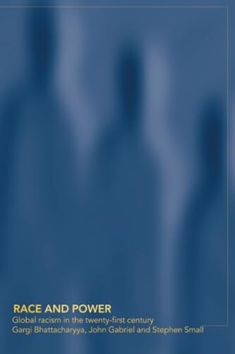 Race and power :global racism in the twenty-first century
