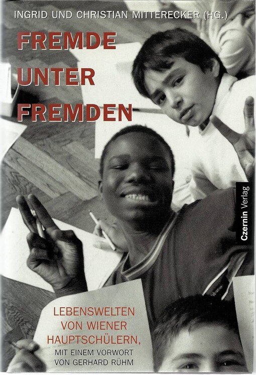 Fremde unter Fremden :Lebenswelten von Wiener Hauptschülern