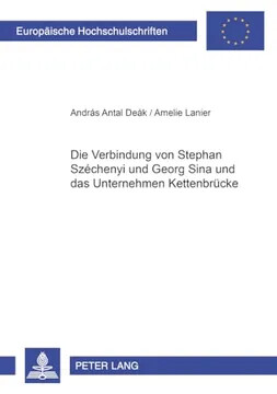 Die Verbindung von Stephan Szechenyi und Georg Sina und das Unternehmen Kettenbrücke