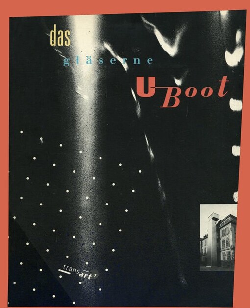 Das Gläserne U-Boot :Transart 1 : 18. Juni bis 25. September 1988 : Ausstellung in der Tabakfabrik Krems/Stein : Performances in der Minoritenkirche Krems/Stein