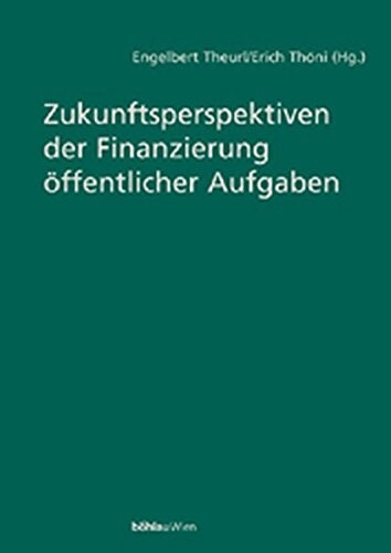 Zukunftsperspektiven der Finanzierung öffentlicher Aufgaben /
