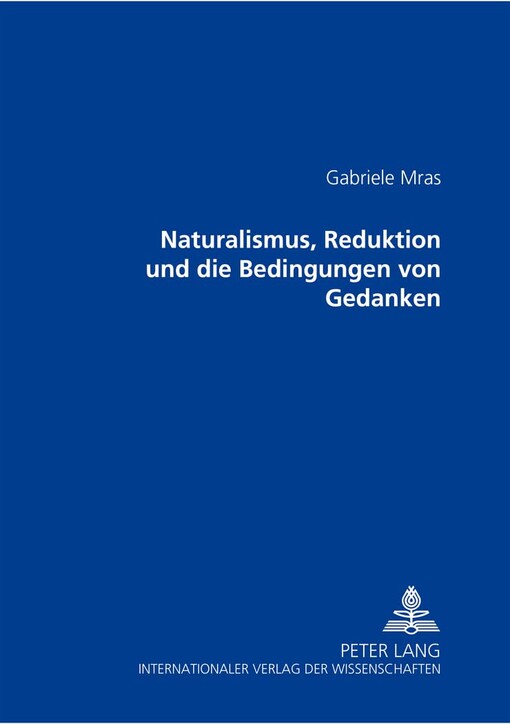 Naturalismus, Reduktion und die Bedingungen von Gedanken /