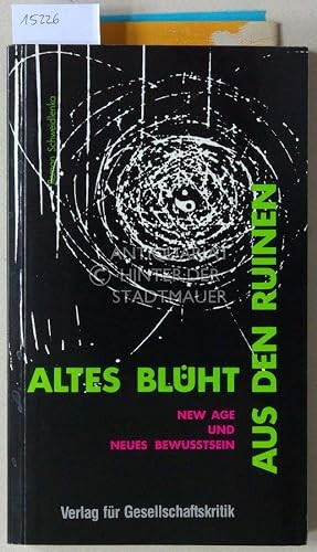 Altes blüht aus den Ruinen :new age und neues Bewusstsein