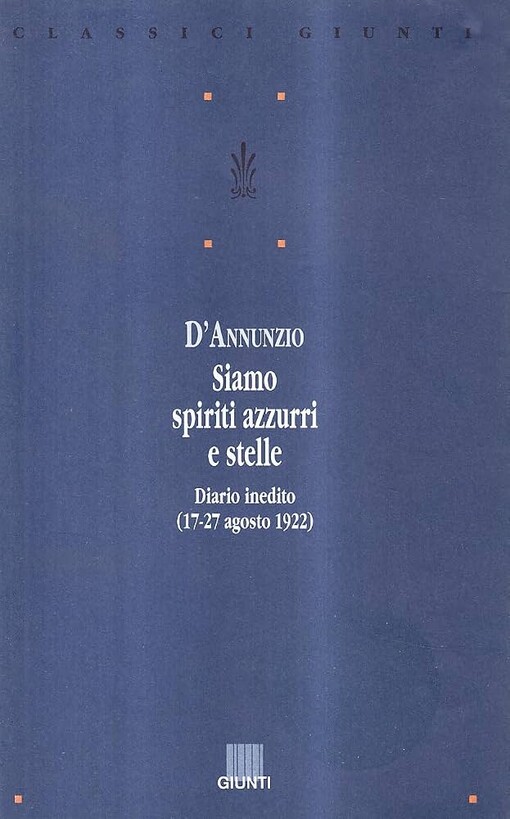 Siamo spiriti azzurri e stelle :diario inedito (17-27 agosto 1922)