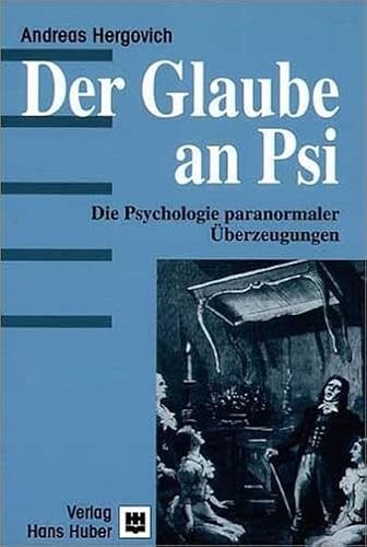Der Glaube an Psi :die Psychologie paranormaler Überzeugungen
