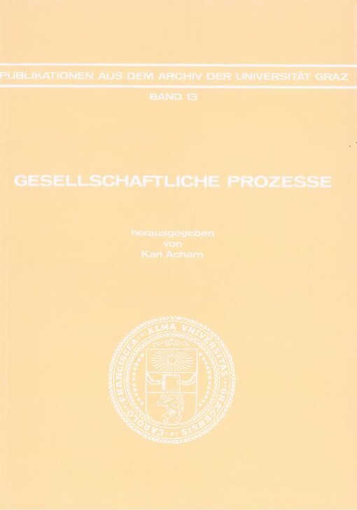 Gesellschaftliche Prozesse :Beiträge zur historischen Soziologie und Gesellschaftsanalyse