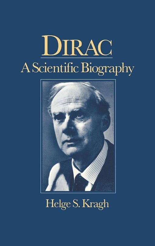 Dirac :a scientific biography
