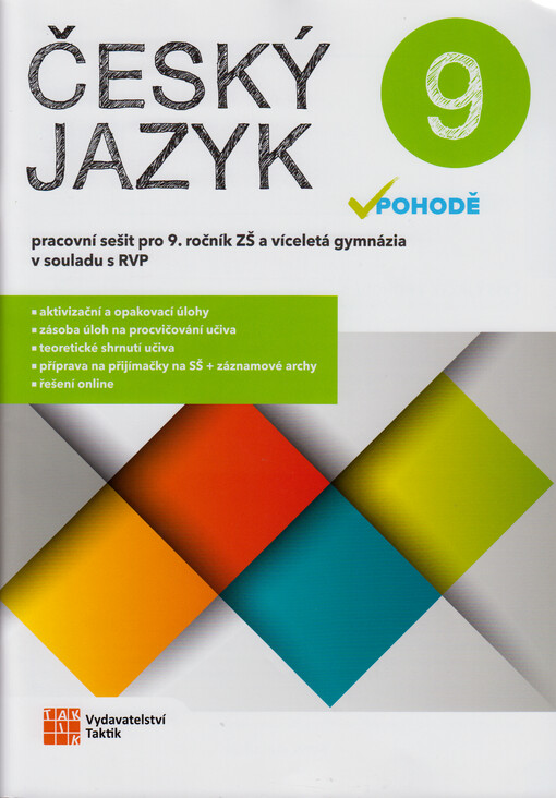 Český jazyk v pohodě 9. Pracovní sešit pro 9. ročník ZŠ a víceletá gymnázia : v souladu s RVP