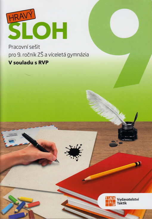 Hravý sloh 9 : pracovní sešit pro 9. ročník ZŠ a víceletá gymnázia : v souladu s RVP