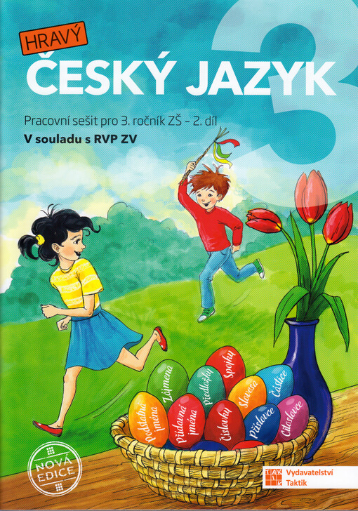 Hravý český jazyk 3. Pracovní sešit pro 3. ročník ZŠ : v souladu s RVP ZV