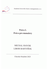 Právo. I : Právo pro manažery  (odkaz v elektronickém katalogu)
