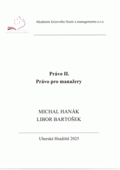 Právo. II : Právo pro manažery  (odkaz v elektronickém katalogu)