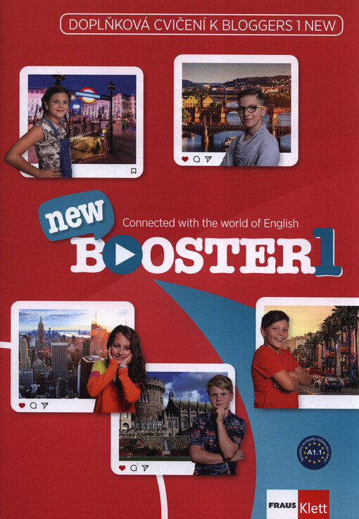 Booster new 1 : connected with the world of English : doplňková cvičení k Bloggers 1 new