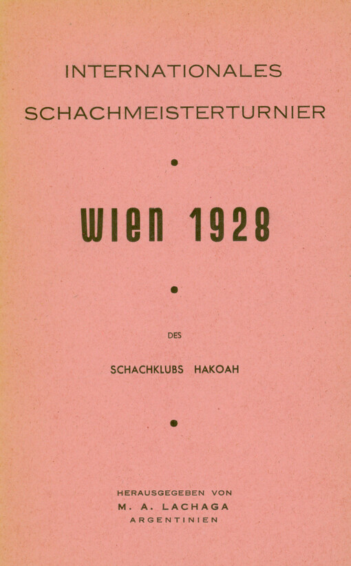 Internationales Schachmeisterturnier Wien 1928 : Dr.-Körner-Gedenkturnier Wiener Sportklub Hakoah