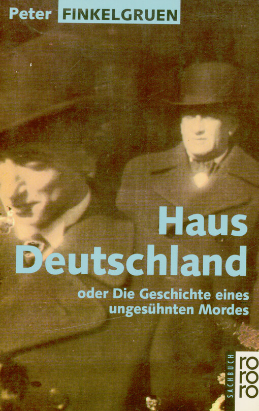 Haus Deutschland, oder, Die Geschichte eines ungesühnten Mordes