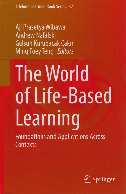 The world of life-based learning : foundations and applications across contexts