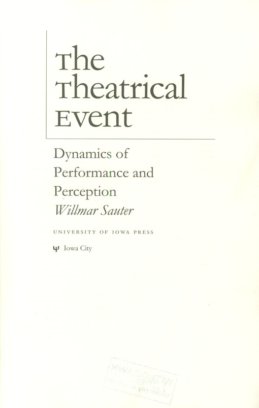 The theatrical event : dynamics of performance and perception
