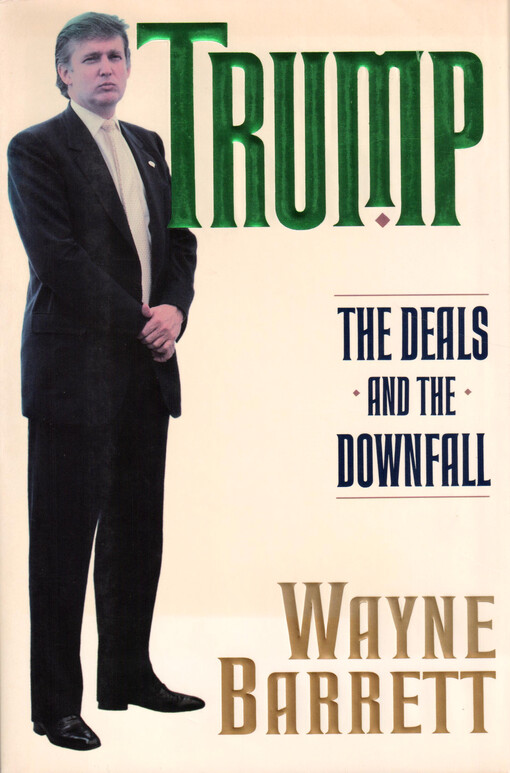 Trump : the deals and downfall