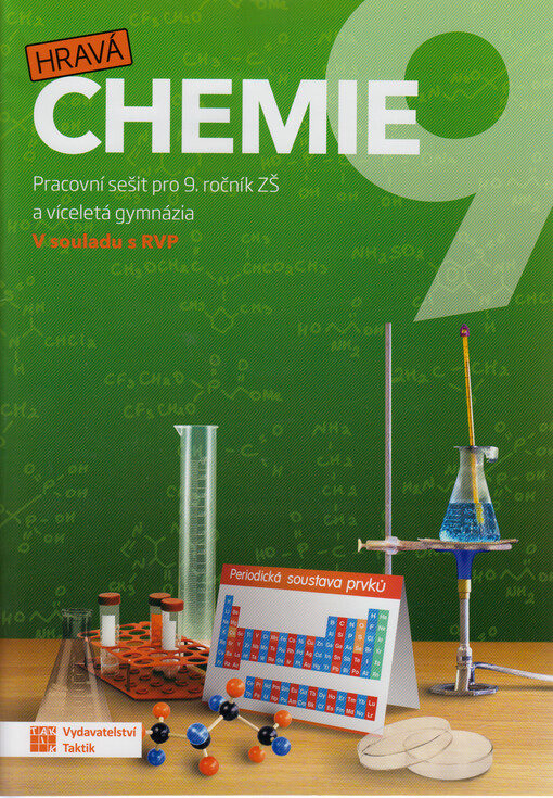 Hravá chemie 9. Pracovní sešit pro 9. ročník ZŠ a víceletá gymnázia : v souladu s RVP