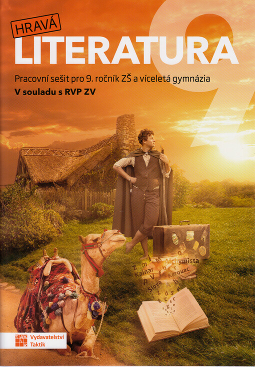 Hravá literatura 9. Pracovní sešit pro 9. ročník ZŠ a víceletá gymnázia : v souladu s RVP ZV