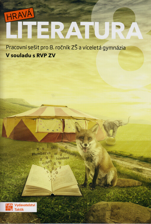 Hravá literatura 8. Pracovní sešit pro 8. ročník ZŠ a víceletá gymnázia : v souladu s RVP ZV