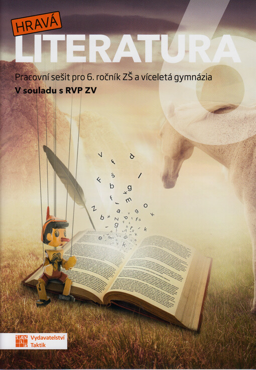 Hravá literatura 6. Pracovní sešit pro 6. ročník ZŠ a víceletá gymnázia : v souladu s RVP ZV