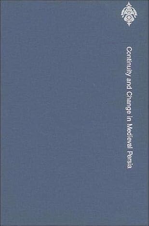 Continuity and change in medieval Persia :aspects of administrative, economic and social history, 11th-14th century