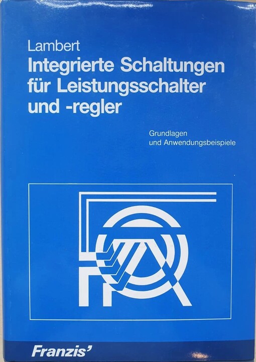 Integrierte Schaltungen für Leistungsschalter und - regler :