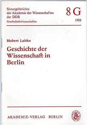Geschichte der Wissenschaft in Berlin im Spannungsfeld von wissenschaftshistorischem Weltprozess und urbaner Prägung