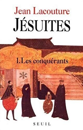 Jésuites :une multibiographie.Tome 1,Les conquérants