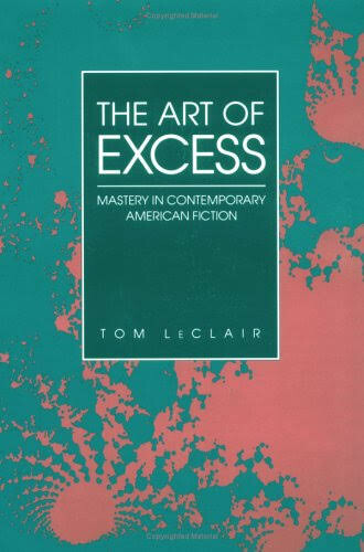 The Art of Excess :Mastery in Contemporary American Fiction