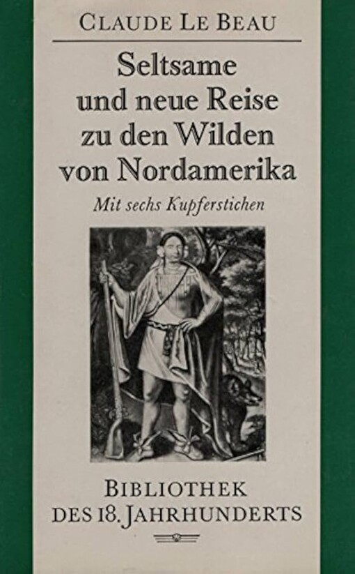 Seltsame und neue Reise zu den Wilden Nordamerika