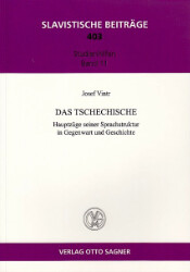 Das Tschechische :Hauptzüge seiner Sprachstruktur in Gegenwart und Geschichte