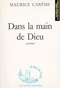 Dans la main du Dieu :prières, louanges, poèmes