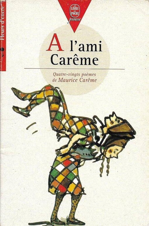 À l'ami Carême :quatre-vingts poèmes de Maurice Carême