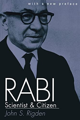 Rabi, scientist and citizen :with a new preface