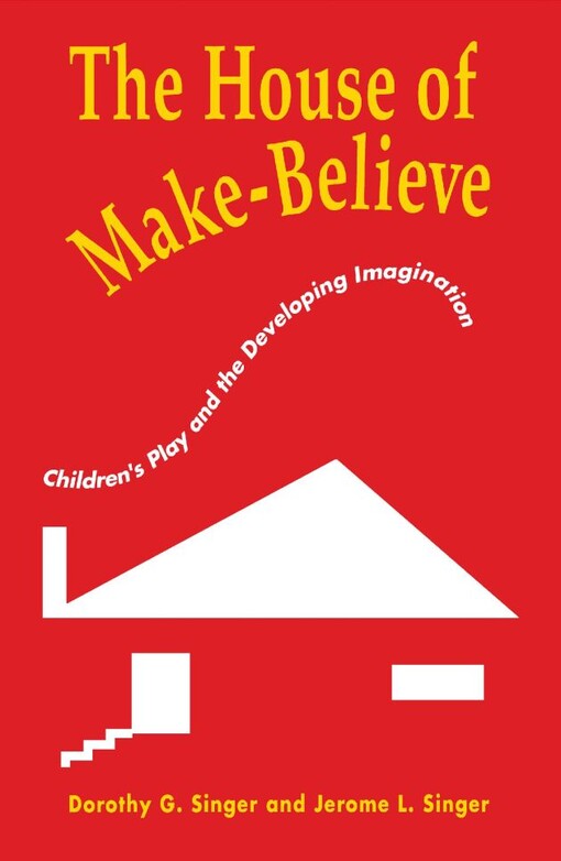 The house of make-believe :childern's play and the developing imagination