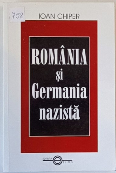 România şi Germania nazistă :relaţiile româno-germane între comandamente politice şi interese economice (ianuarie 1933 - martie 1938)